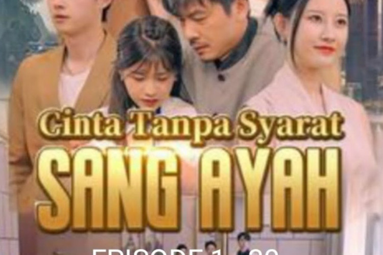 Link Nonton Cinta Tanpa Syarat Sang Ayah (2024) Full Episode Subtitle Indonesia, Pertemuan Sang Ayah yang Tak Terduga