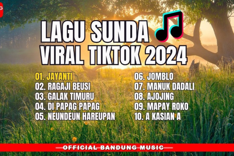 Daftar Lagu Sunda Viral TikTok Tahun 2024, Ada Jayanti Hingga Runtah Banyak Jadi Sound Video!