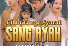 �Link Nonton Cinta Tanpa Syarat Sang Ayah (2024) Full Episode Subtitle Indonesia, Pertemuan Sang Ayah yang Tak Terduga