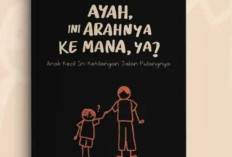 Sinopsis Buku Ayah, Ini Arahnya ke Mana, Ya dan Cara Baca Bukunya Gratis PDF, Generasi Sandwich Mewek Baca Ini!