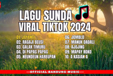 Daftar Lagu Sunda Viral TikTok Tahun 2024, Ada Jayanti Hingga Runtah Banyak Jadi Sound Video!