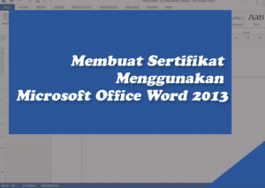 Cara Membuat Sertifikat Di Microsoft Word