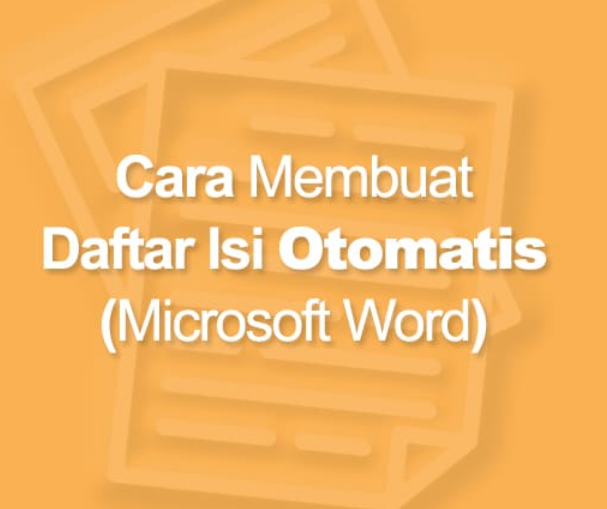 Membuat Daftar Isi Otomatis di Microsoft Word